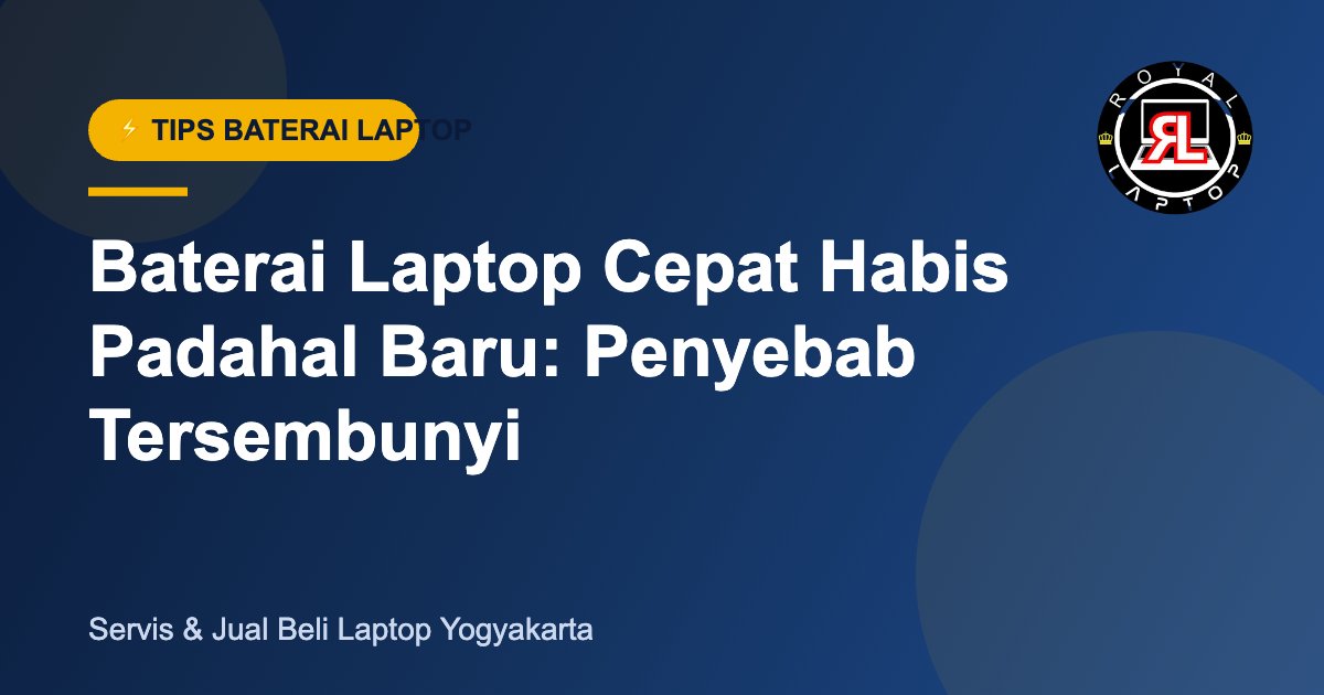 Ilustrasi baterai laptop cepat habis padahal baru - Royal Laptop Jogja
