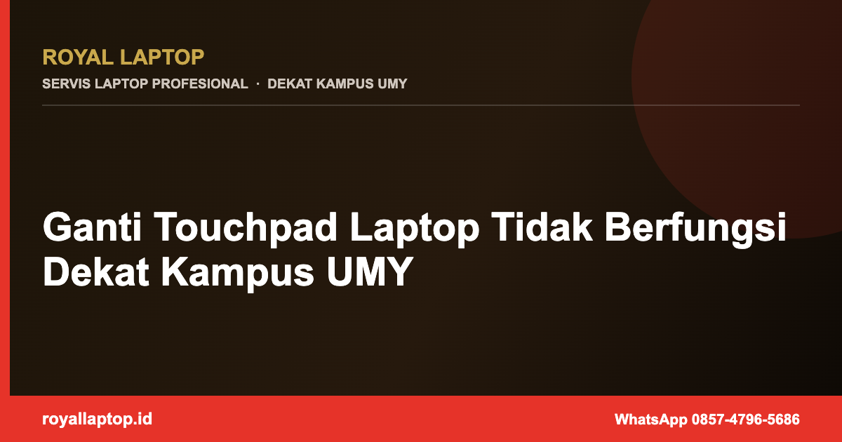 Ganti Touchpad Laptop Tidak Berfungsi Dekat Kampus UMY