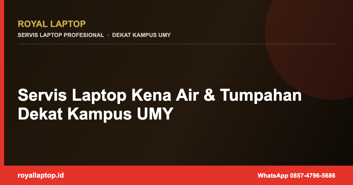 Servis Laptop Kena Air & Tumpahan Dekat Kampus UMY