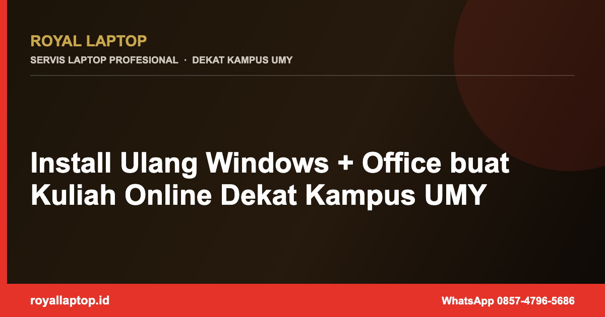 Install Ulang Windows + Office buat Kuliah Online Dekat Kampus UMY