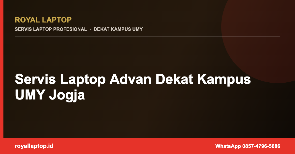 Servis Laptop Advan Dekat Kampus UMY Jogja