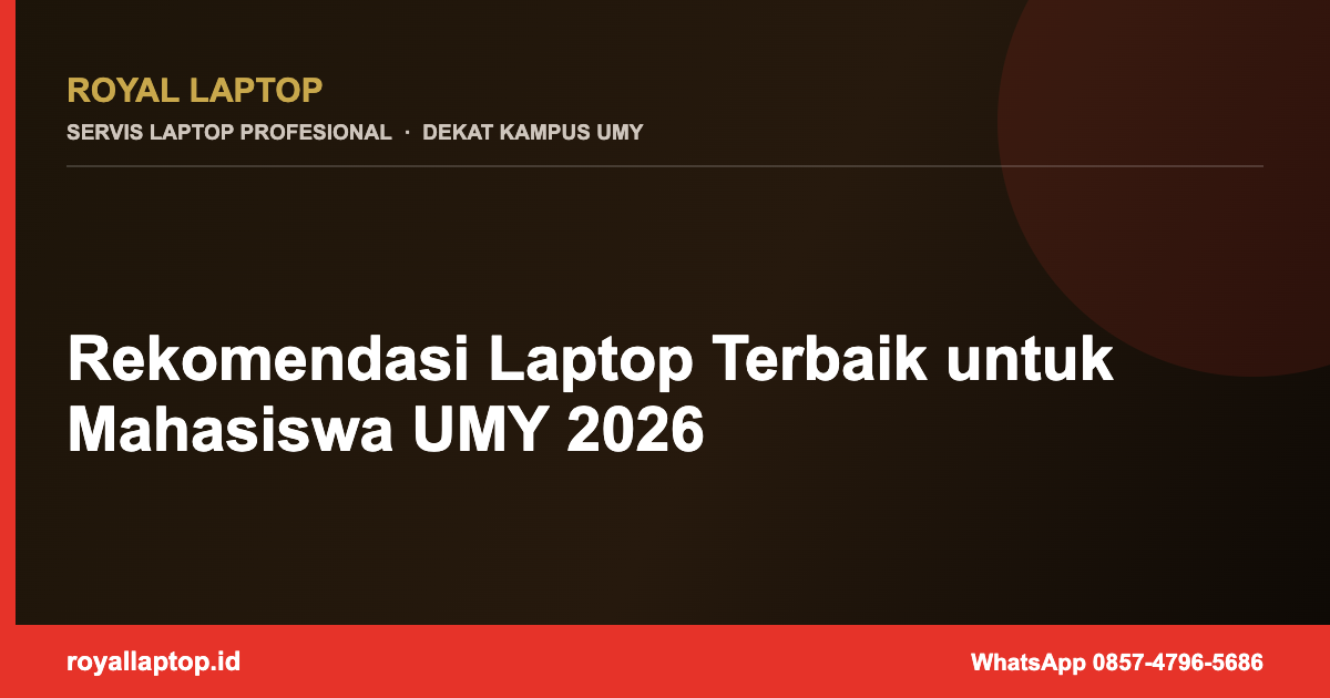 Rekomendasi Laptop Terbaik untuk Mahasiswa UMY 2026