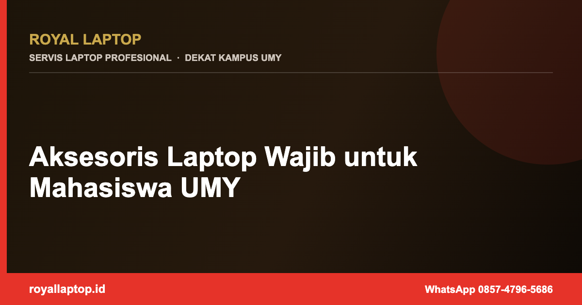 Aksesoris Laptop Wajib untuk Mahasiswa UMY