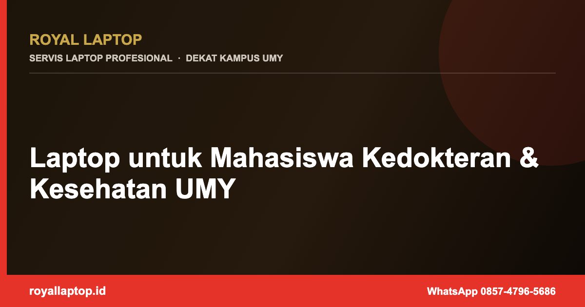 Laptop untuk Mahasiswa Kedokteran & Kesehatan UMY