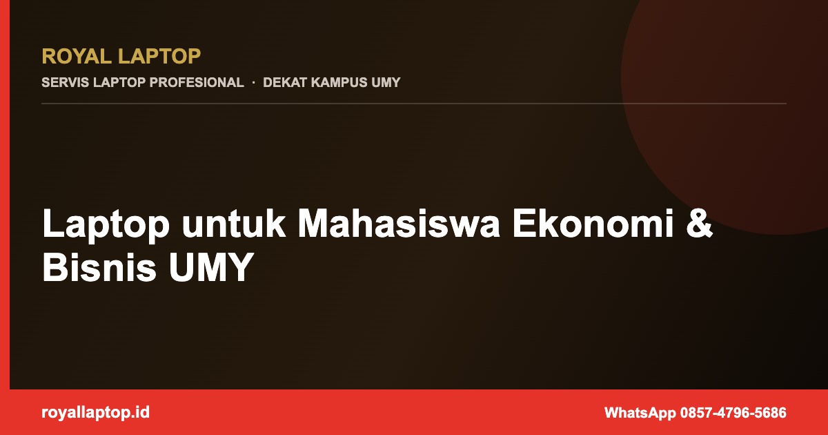 Laptop untuk Mahasiswa Ekonomi & Bisnis UMY