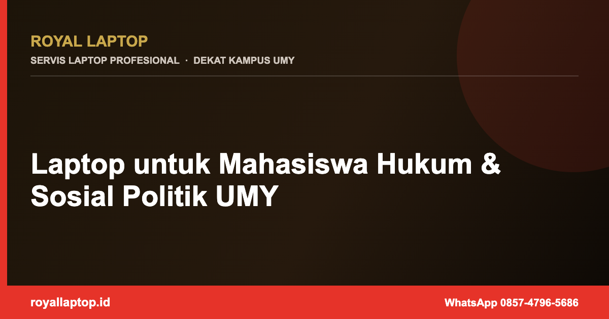 Laptop untuk Mahasiswa Hukum & Sosial Politik UMY