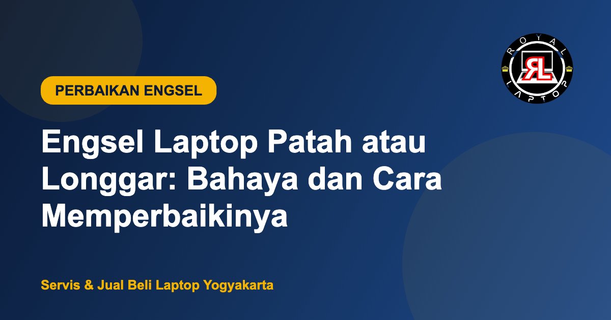 Ilustrasi perbaikan engsel laptop patah atau longgar di Royal Laptop Jogja