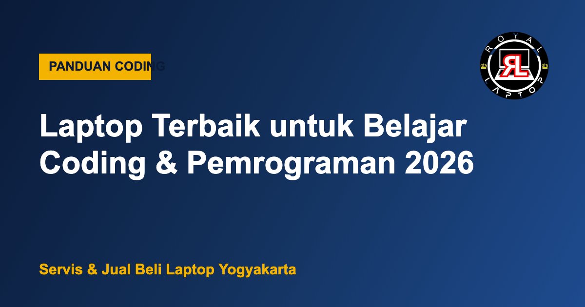 Laptop terbaik untuk belajar coding dan pemrograman 2026 - Royal Laptop Jogja