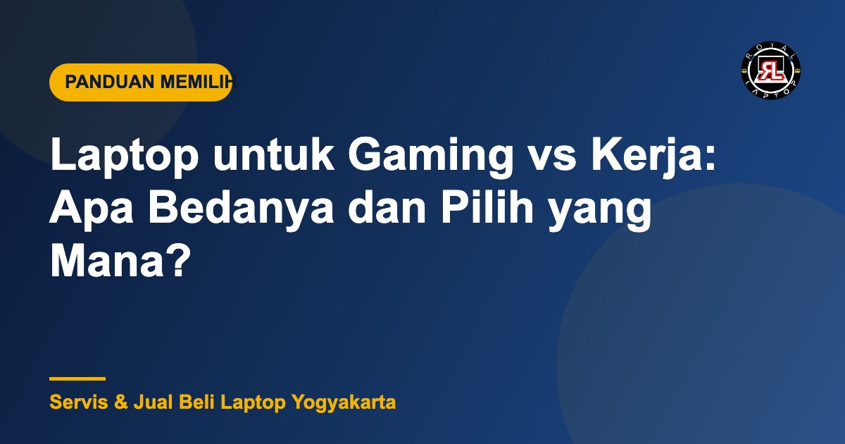 Ilustrasi perbandingan laptop gaming dan laptop kerja - Royal Laptop Jogja