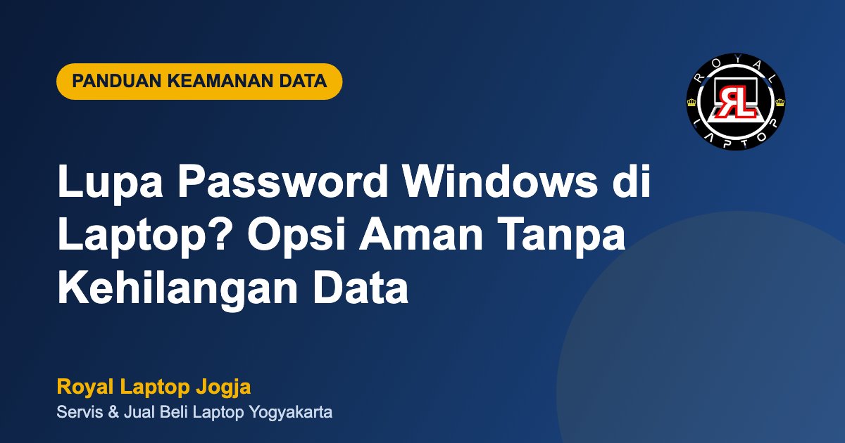 Ilustrasi panduan mengatasi lupa password Windows di laptop tanpa kehilangan data
