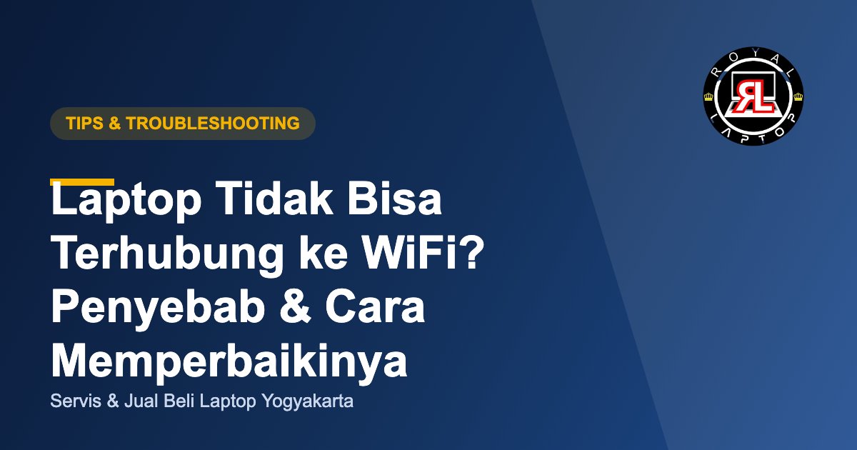 Laptop tidak bisa terhubung ke WiFi - Royal Laptop Jogja