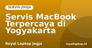 Servis MacBook Terpercaya di Yogyakarta